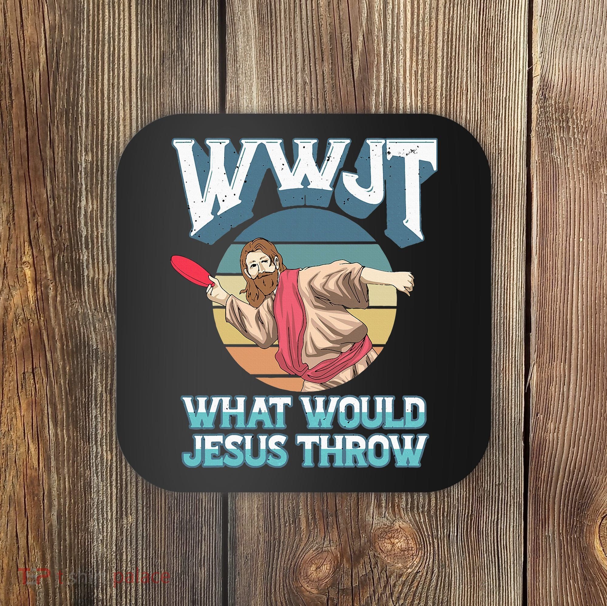 Disc Golf Wwjt What Would Jesus Throw Frisbee Golf Christian Coaster