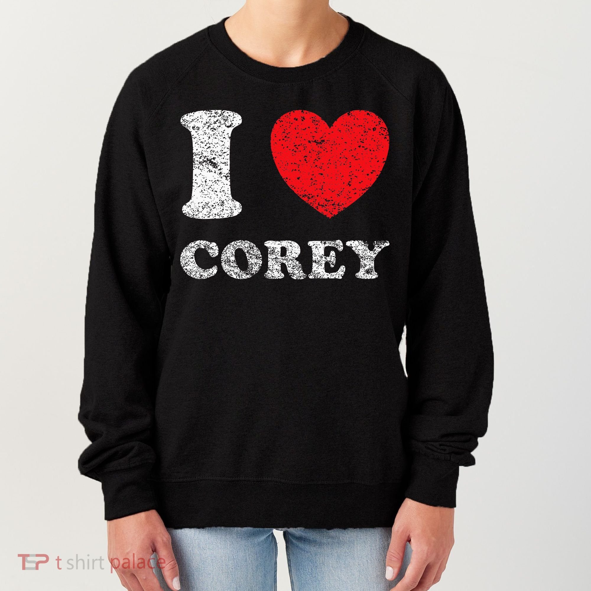 Distressed Grunge Worn Out Style I Love Corey Women's Sweatshirt