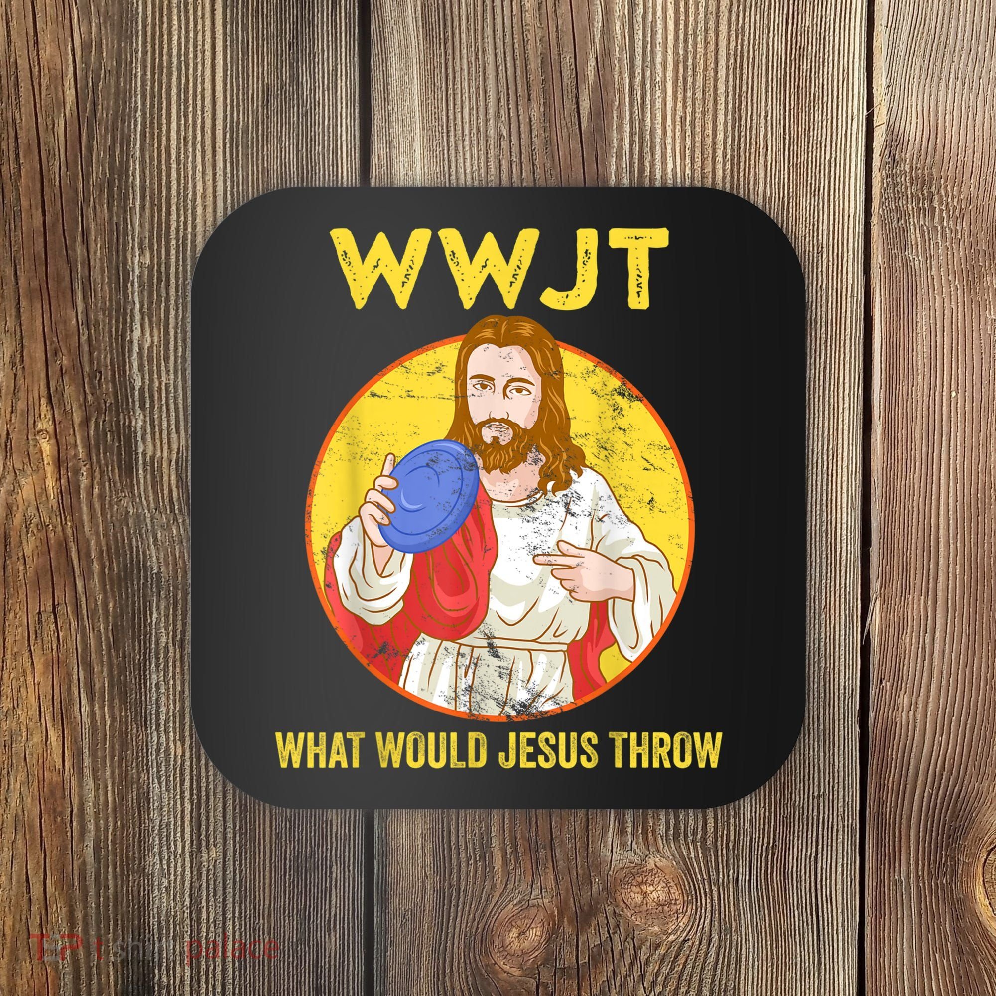 Disc Golf What Would Jesus Throw Frisbee Golf Coaster