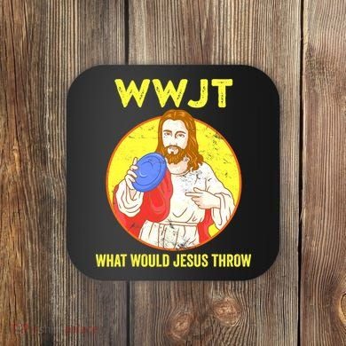 Disc Golf What Would Jesus Throw Frisbee Golf Funny Coaster
