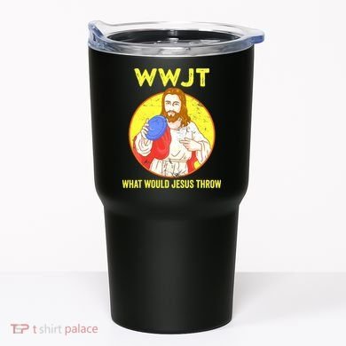 Disc Golf What Would Jesus Throw Frisbee Golf Funny Tumbler