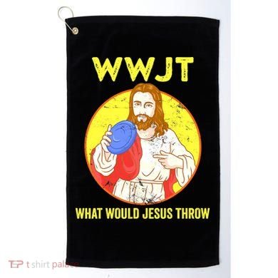 Disc Golf What Would Jesus Throw Frisbee Golf Funny Golf Towel