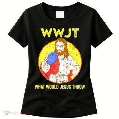 Disc Golf What Would Jesus Throw Frisbee Golf Funny Women's T-Shirt