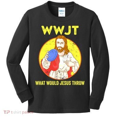 Disc Golf What Would Jesus Throw Frisbee Golf Funny Kids Long Sleeve Shirt