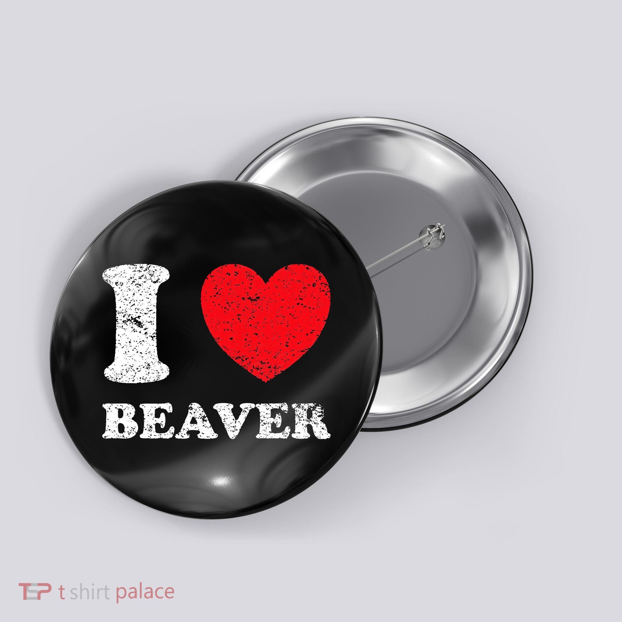 Distressed Grunge Worn Out Style I Love Beaver Button