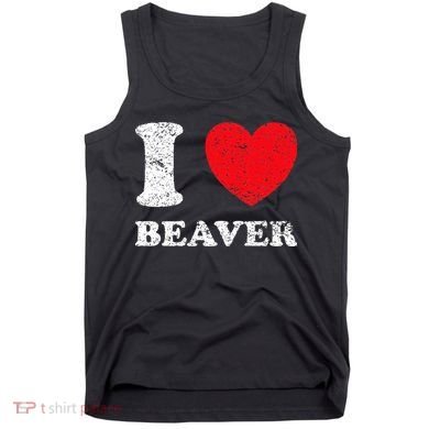 Distressed Grunge Worn Out Style I Love Beaver Tank Top