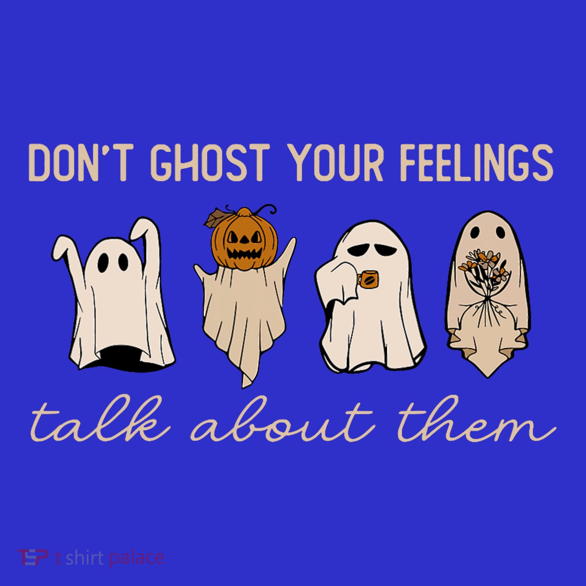 DonT Ghost Your Feelings Halloween Mental Health Awareness Long Sleeve Shirt