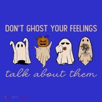 DonT Ghost Your Feelings Halloween Mental Health Awareness Sweatshirt thumb 3