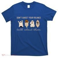 DonT Ghost Your Feelings Halloween Mental Health Awareness T-Shirt thumb 0