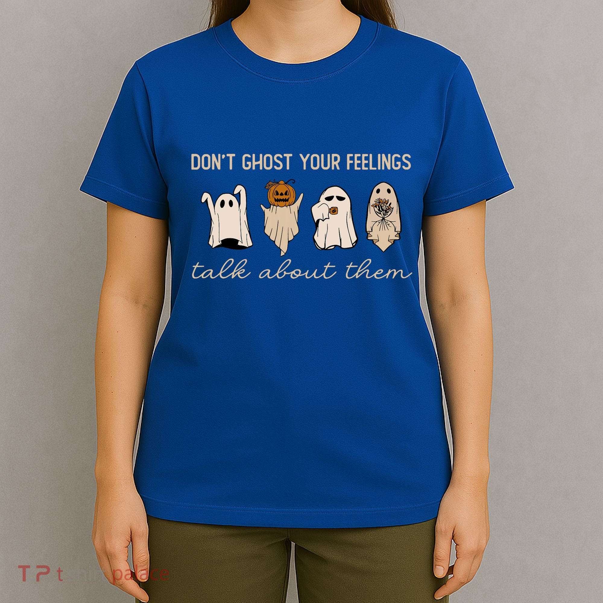 DonT Ghost Your Feelings Halloween Mental Health Awareness T-Shirt