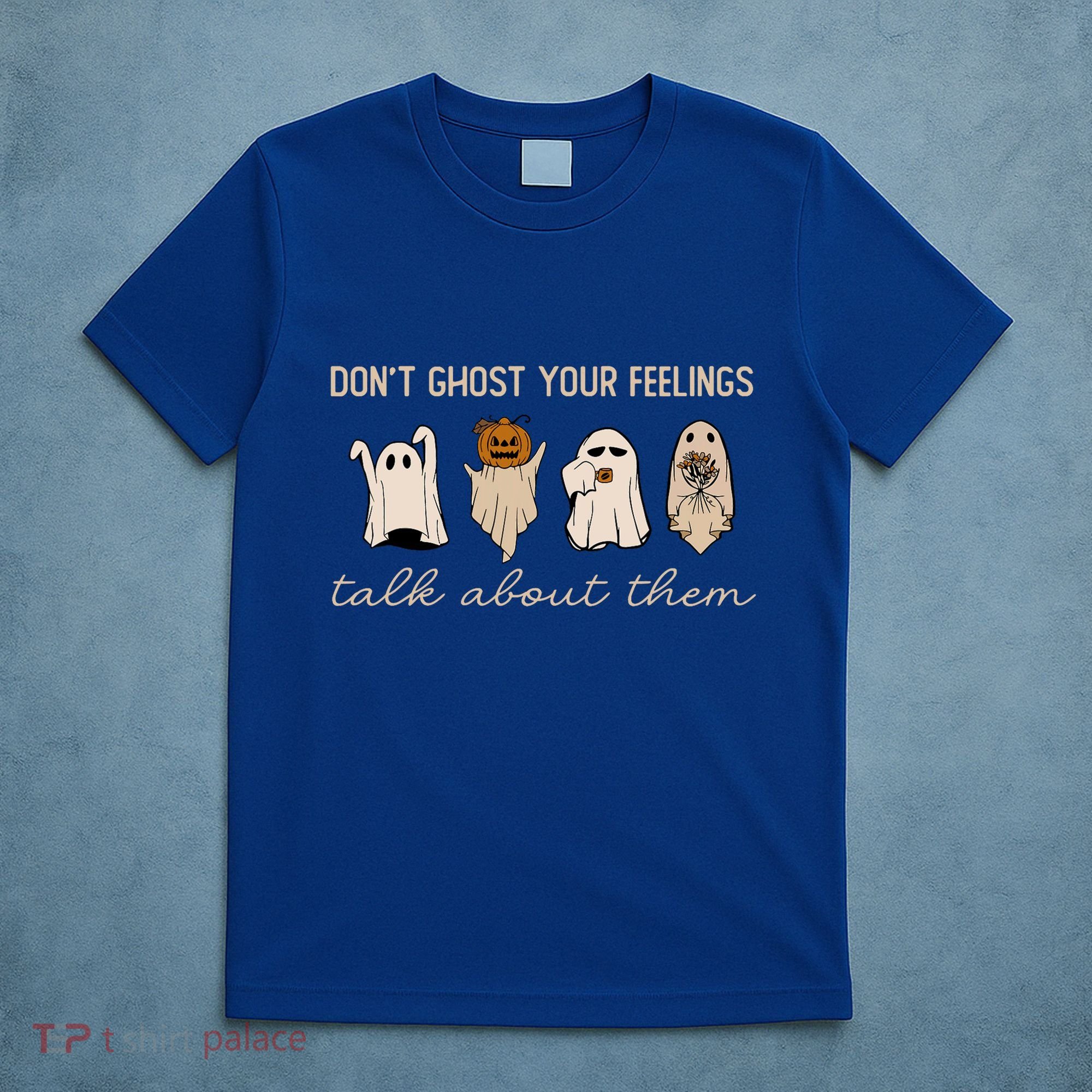 DonT Ghost Your Feelings Halloween Mental Health Awareness T-Shirt