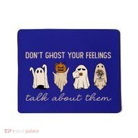 DonT Ghost Your Feelings Halloween Mental Health Awareness Mousepad thumb 0
