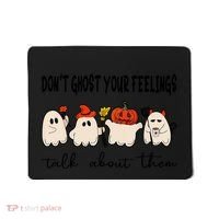 DonT Ghost Your Feelings Halloween Mental Health Mousepad thumb 0
