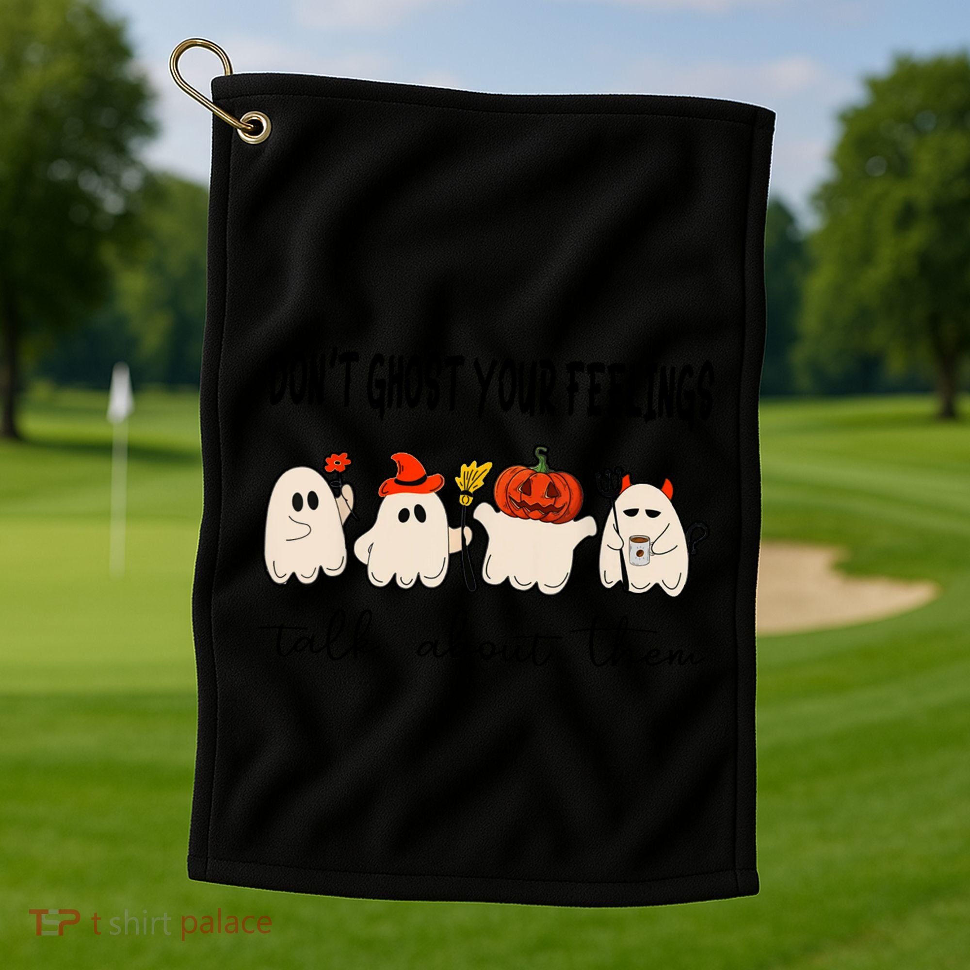 DonT Ghost Your Feelings Halloween Mental Health Golf Towel