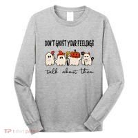 DonT Ghost Your Feelings Halloween Mental Health Long Sleeve Shirt thumb 0