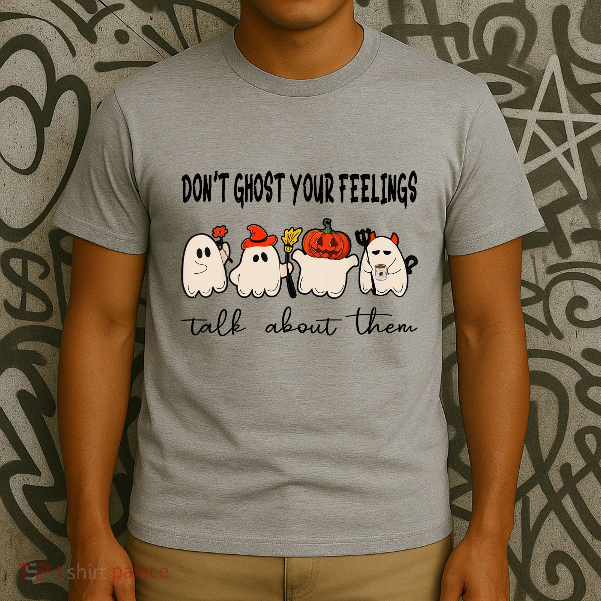 DonT Ghost Your Feelings Halloween Mental Health T-Shirt