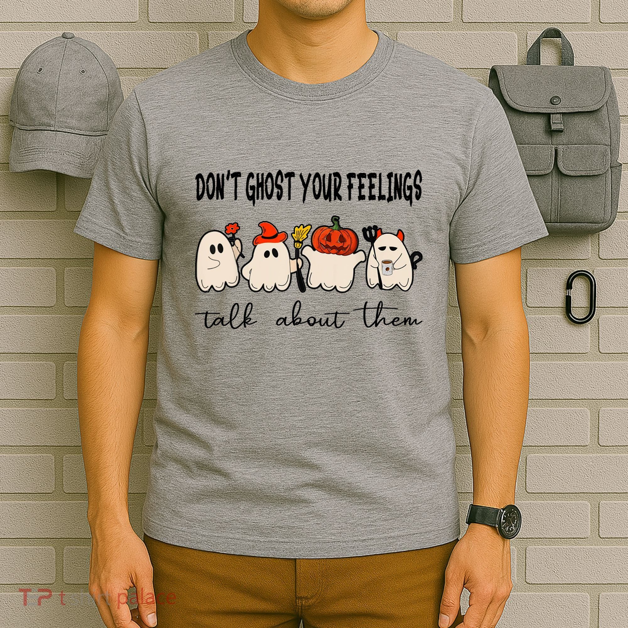 DonT Ghost Your Feelings Halloween Mental Health T-Shirt