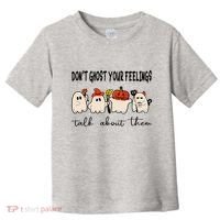 DonT Ghost Your Feelings Halloween Mental Health Toddler T-Shirt thumb 0