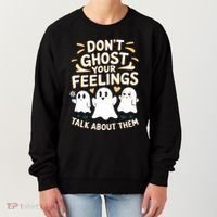 DonT Ghost Your Feelings Halloween Mental Health Women's Sweatshirt thumb 0
