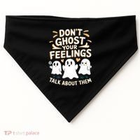 DonT Ghost Your Feelings Halloween Mental Health USA-Made Doggie Bandana thumb 0