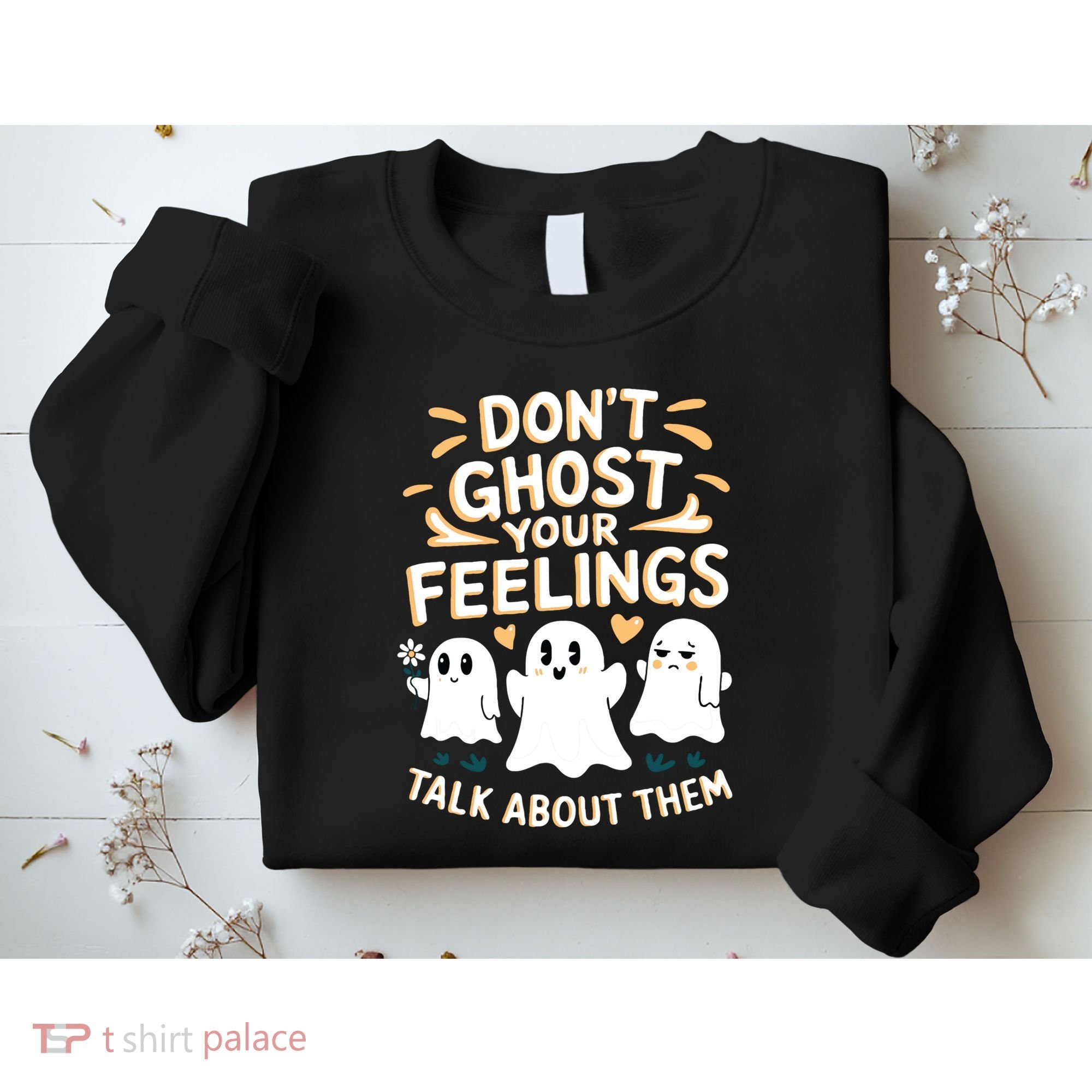 DonT Ghost Your Feelings Halloween Mental Health Sweatshirt