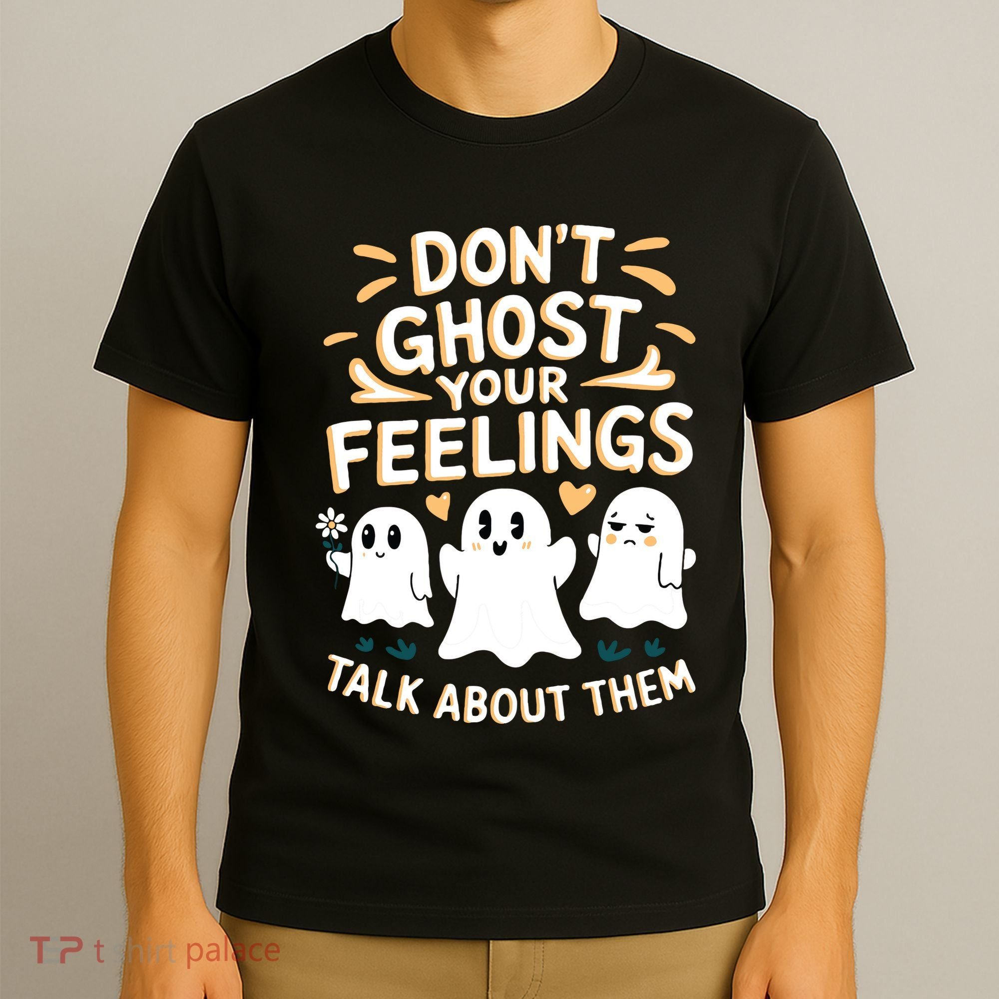 DonT Ghost Your Feelings Halloween Mental Health T-Shirt