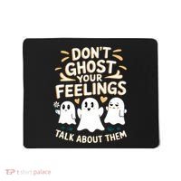 DonT Ghost Your Feelings Halloween Mental Health Mousepad thumb 0
