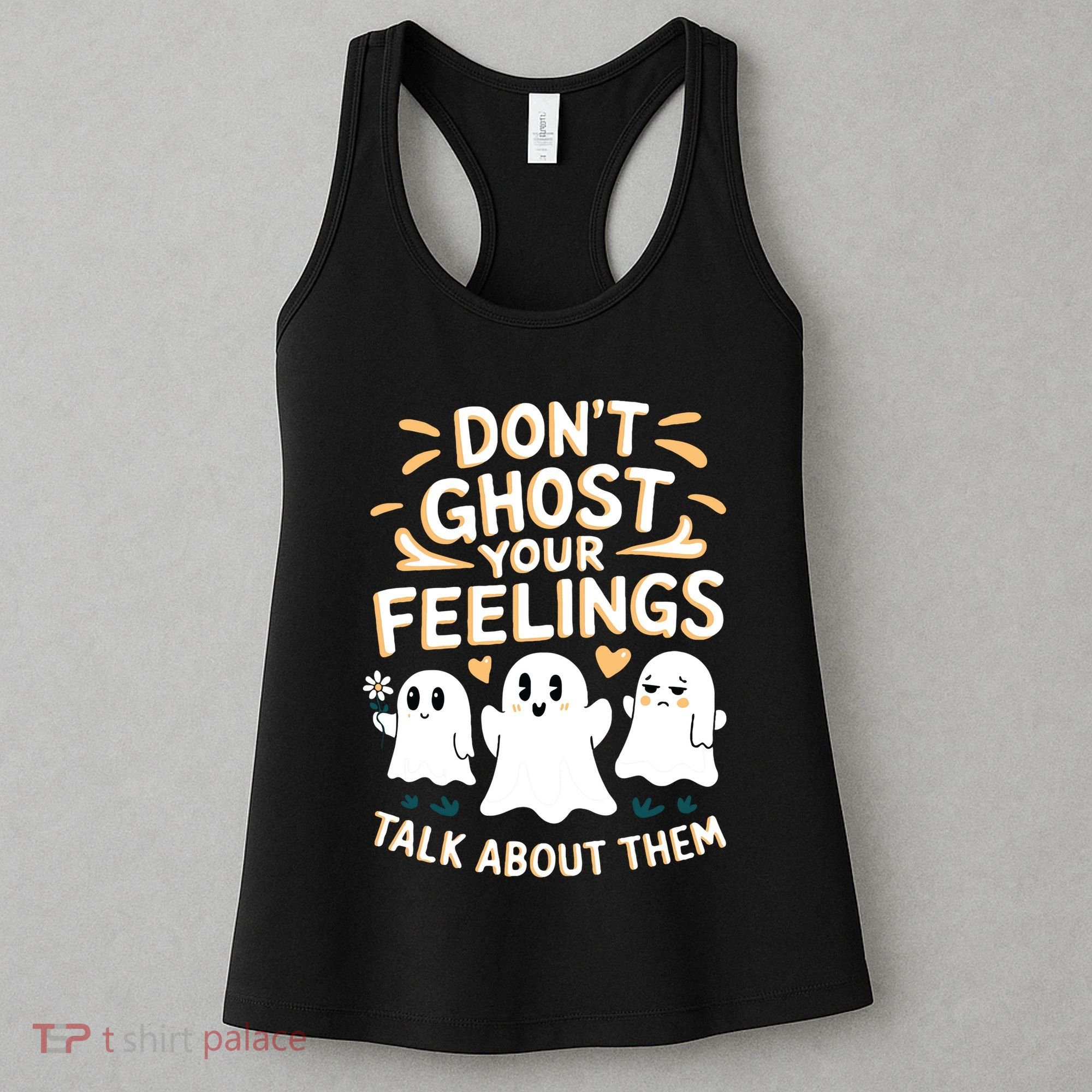 DonT Ghost Your Feelings Halloween Mental Health Women's Tank Top