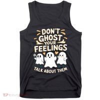 DonT Ghost Your Feelings Halloween Mental Health Tank Top thumb 0