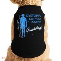 Dystopia Got You Down Try Dissociating Doggie Tank thumb 0