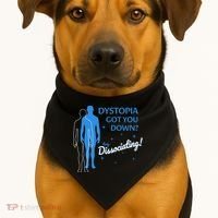 Dystopia Got You Down Try Dissociating USA-Made Doggie Bandana thumb 1