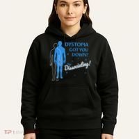 Dystopia Got You Down Try Dissociating Hoodie thumb 5