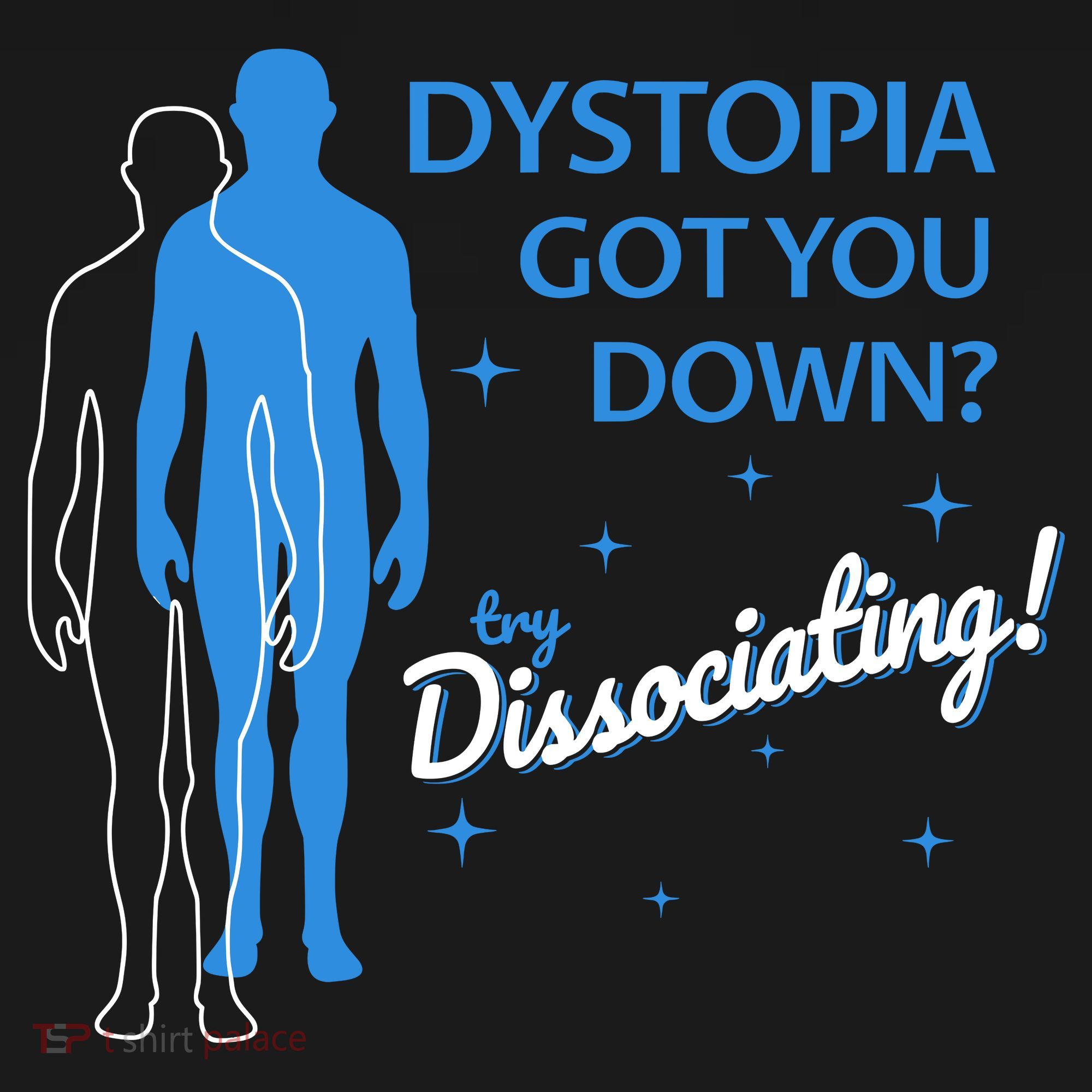 Dystopia Got You Down Try Dissociating Hoodie