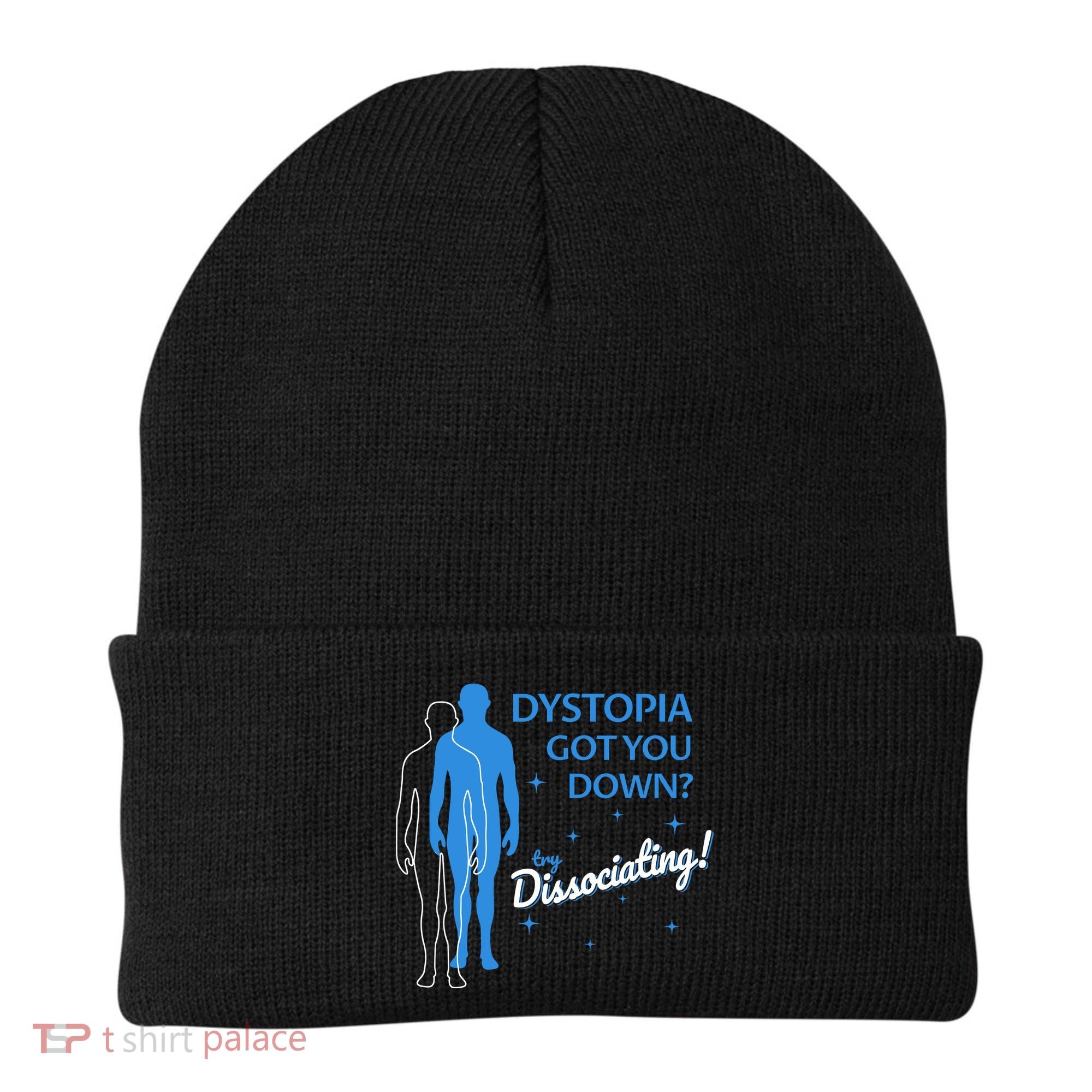 Dystopia Got You Down Try Dissociating Beanie