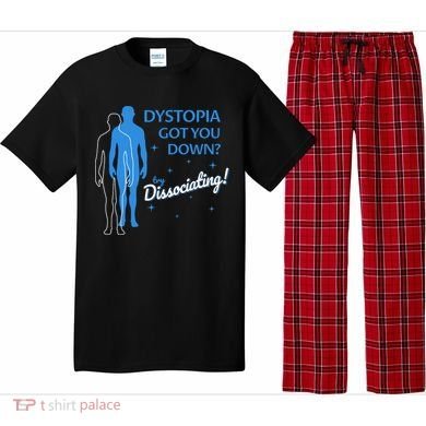 Dystopia Got You Down Try Dissociating Pajama Set