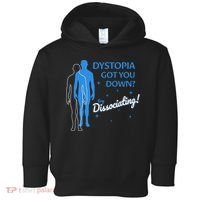 Dystopia Got You Down Try Dissociating Toddler Hoodie thumb 0