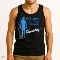 Dystopia Got You Down Try Dissociating Tank Top thumb 3