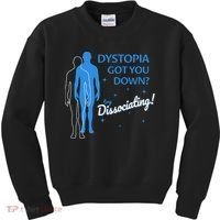 Dystopia Got You Down Try Dissociating Kids Sweatshirt thumb 0