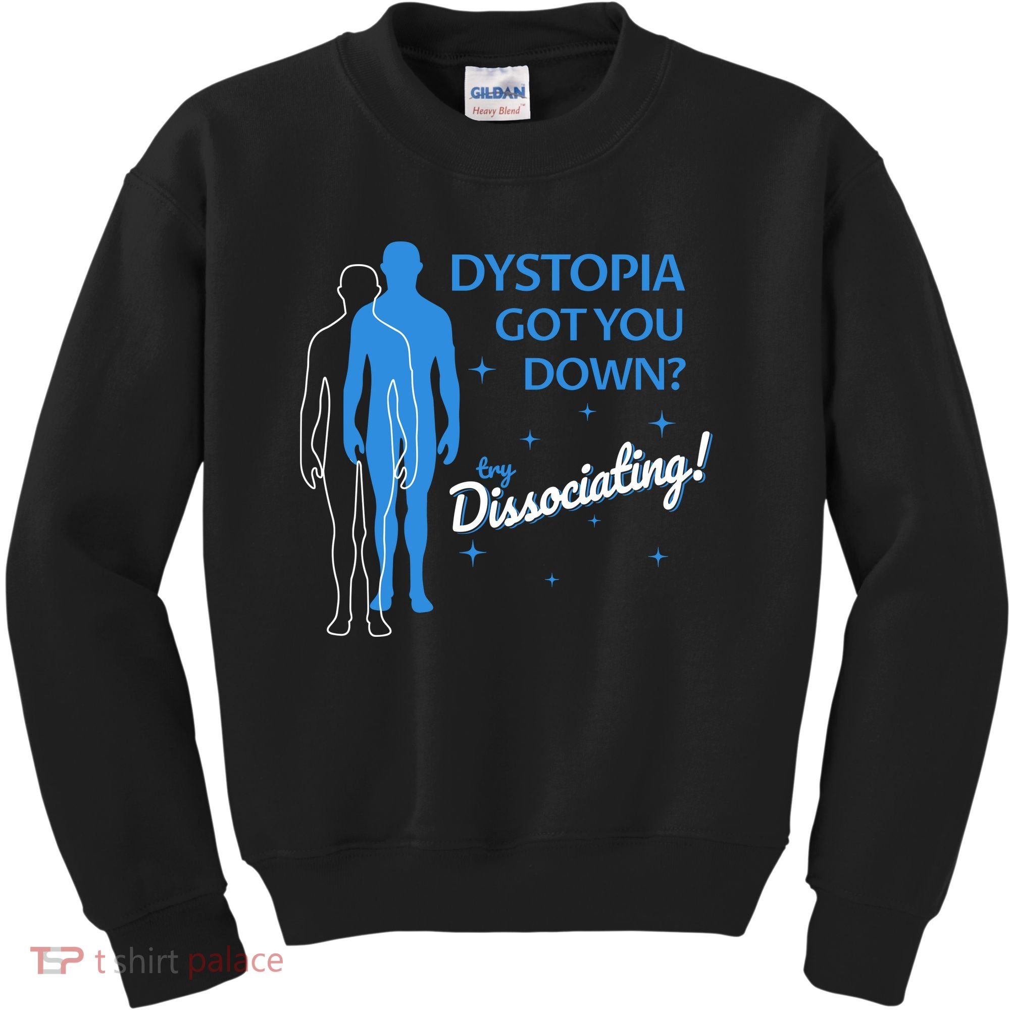 Dystopia Got You Down Try Dissociating Kids Sweatshirt