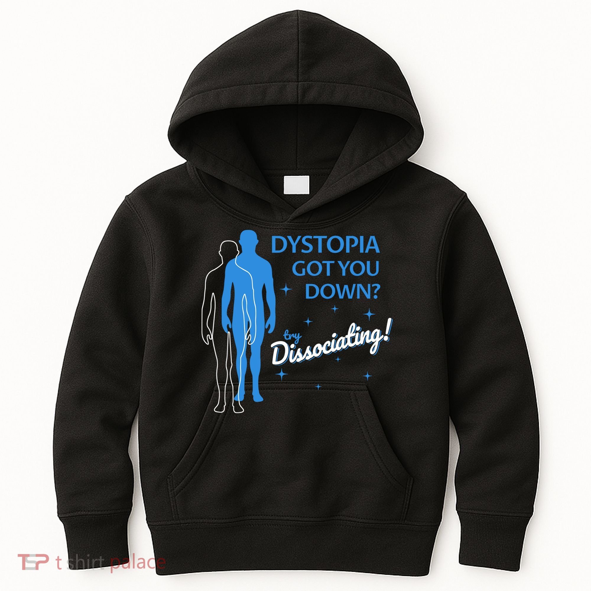Dystopia Got You Down Try Dissociating Kids Hoodie