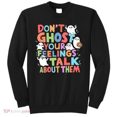 Dont Ghost Your Feelings Cute Ghoul Sweatshirt