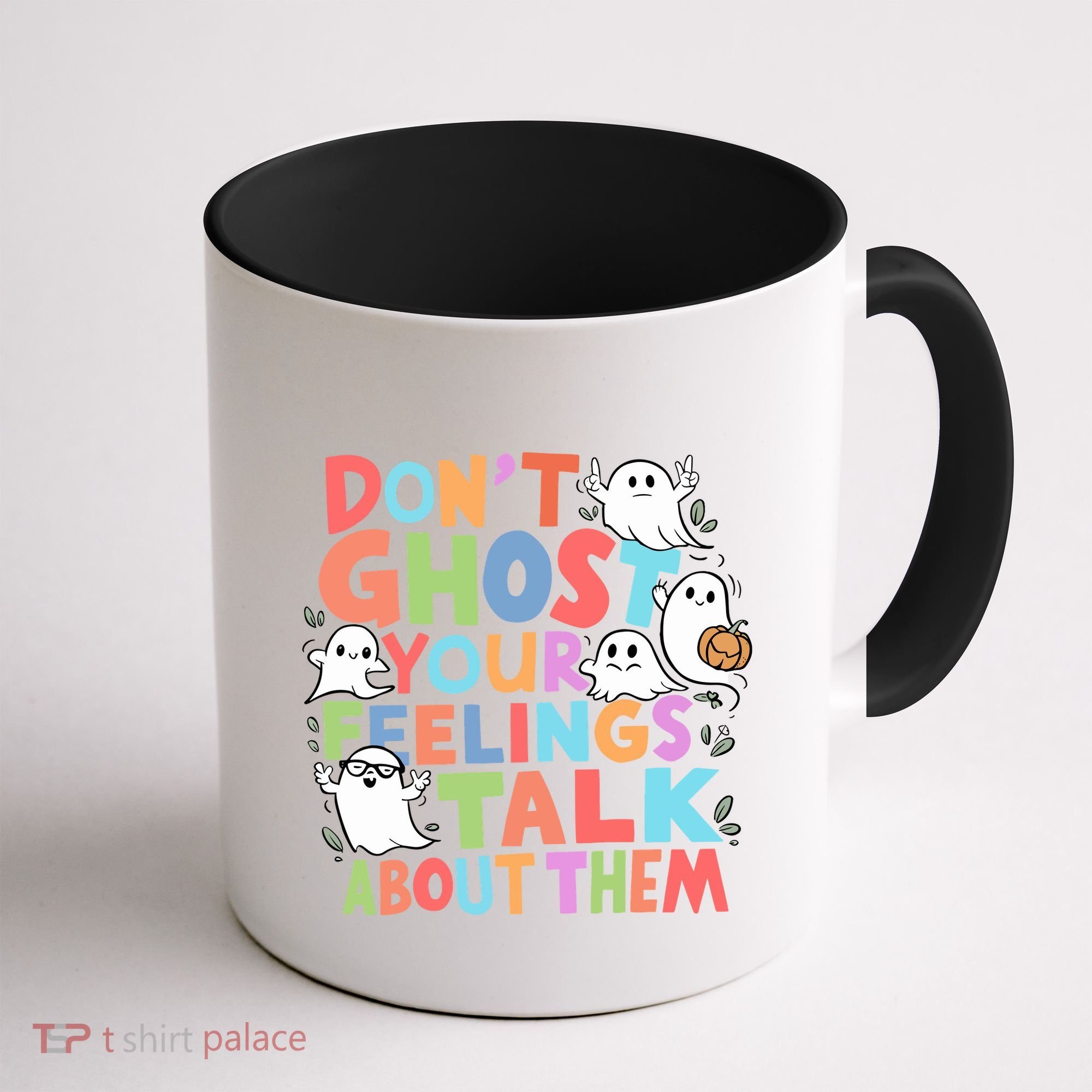 Dont Ghost Your Feelings Cute Ghoul Coffee Mug