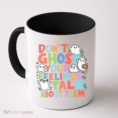 Dont Ghost Your Feelings Cute Ghoul Coffee Mug