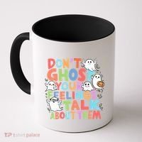 Dont Ghost Your Feelings Cute Ghoul Coffee Mug thumb 0