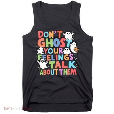 Dont Ghost Your Feelings Cute Ghoul Tank Top