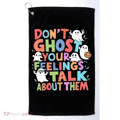 Dont Ghost Your Feelings Cute Ghoul Golf Towel