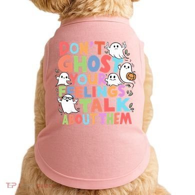 Dont Ghost Your Feelings Cute Ghoul Doggie Tank