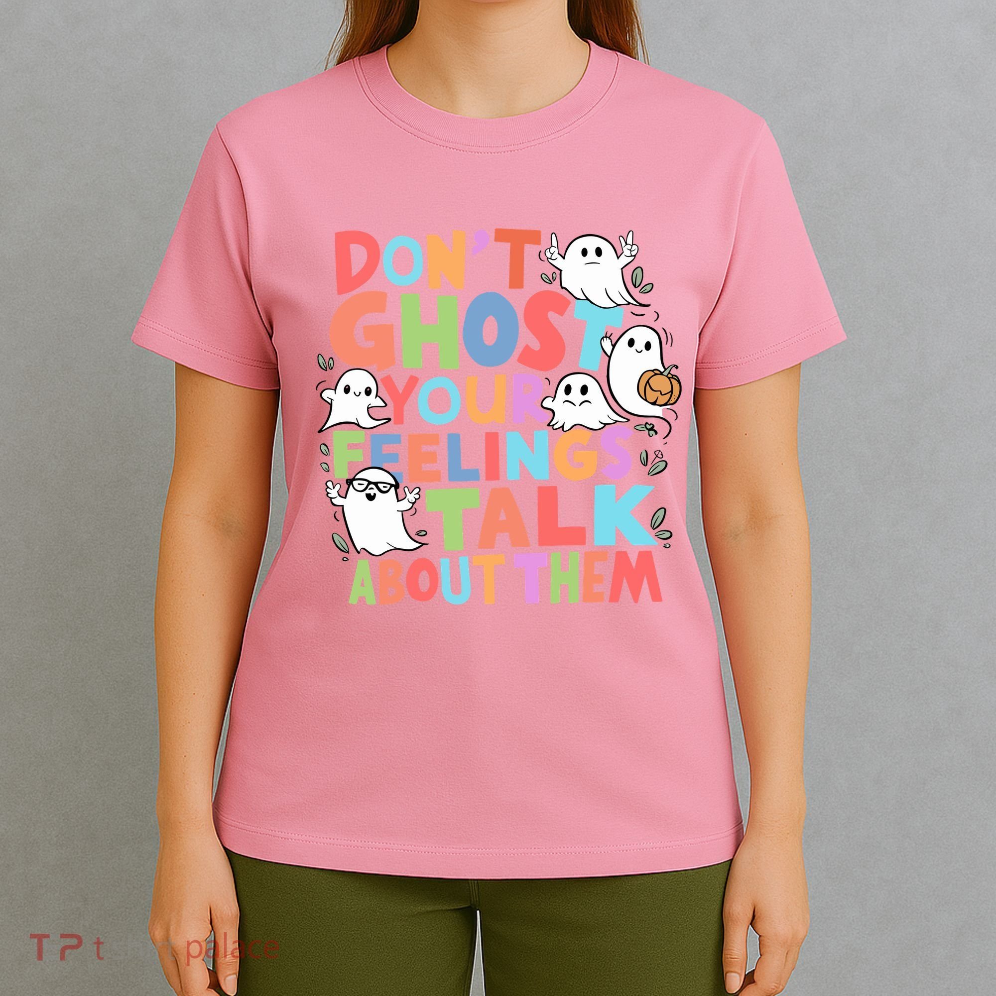 Dont Ghost Your Feelings Cute Ghoul T-Shirt
