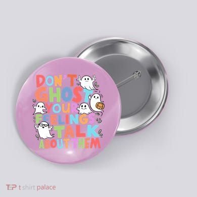 Dont Ghost Your Feelings Cute Ghoul Button