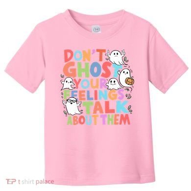 Dont Ghost Your Feelings Cute Ghoul Toddler T-Shirt